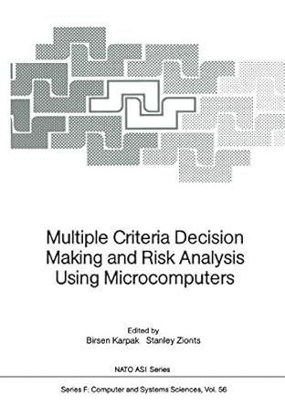 multiple criteria decision making and risk analysis using microcomputers 1st edition birsen karpak ,stanley