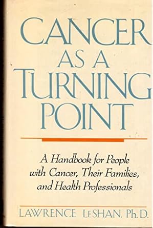cancer as a turning point 2 1st edition lawrence leshan 0525247432, 978-0525247432