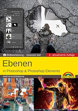 ebenen in photoshop and photoshop elements bildbearbeitung gewusst wie 1st edition martin quedenbaum