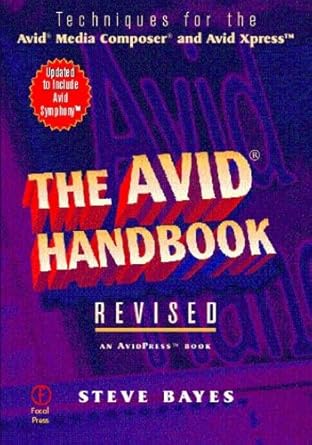 the avid handbook techniques for the avid media composer and avid xpress 1st edition steve bayes 0240803914,