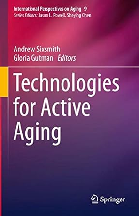 technologies for active aging 1st edition andrew sixsmith ,gloria gutman 1489999116, 978-1489999115