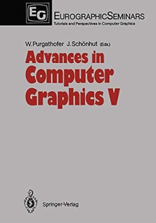 advances in computer graphics v 1st edition werner purgathofer ,jurgen schonhut 3642647987, 978-3642647987