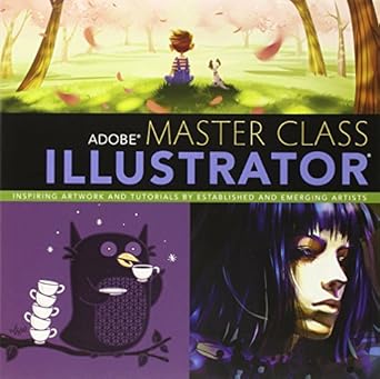 adobe master class illustrator inspiring artwork and tutorials by established and emerging artists 1st