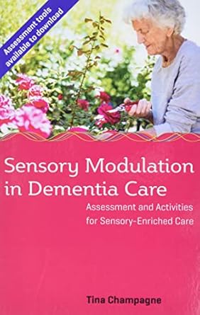 sensory modulation in dementia care 1st edition tina champagne 1785927337, 978-1785927331