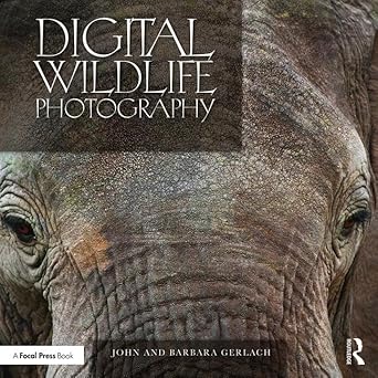digital wildlife photography 1st edition john and barbara gerlach 1138297860, 978-1138297869