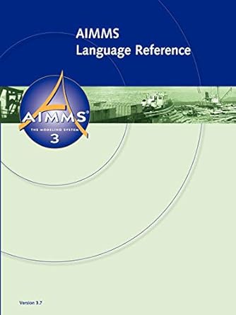 aimms language reference 1st edition johannes bisschop ,marcel roelofs 1847539114, 978-1847539113