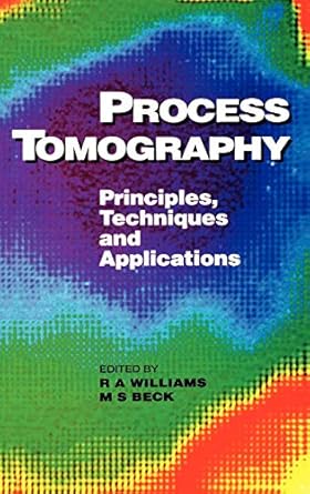 process tomography principles techniques and applications 1st edition m s beck ,williams 0750607440,
