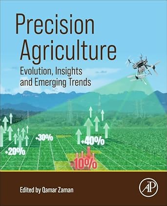 precision agriculture evolution insights and emerging trends 1st edition qamar zaman 0443189536,