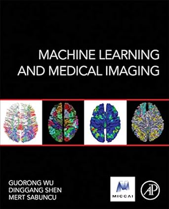 machine learning and medical imaging 1st edition guorong wu ,dinggang shen ,mert sabuncu 0128040769,