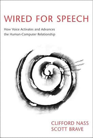 wired for speech how voice activates and advances the human computer relationship 1st edition clifford nass