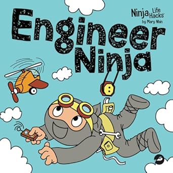 engineer ninja a childrens book in rhyme about making mistakes and a growth mindset 1st edition mary nhin