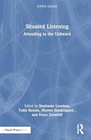 situated listening 1st edition freya zinovieff ,morten sondergaard ,stephanie loveless ,tullis rennie