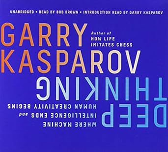deep thinking where machine intelligence ends and human creativity begins 1st edition garry kasparov ,mig
