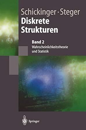 diskrete strukturen 2 wahrscheinlichkeitstheorie und statistik 1st edition thomas schickinger ,angelika
