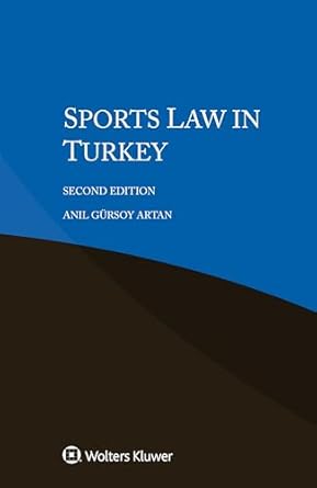 sports law in turkey 1st edition anil gursoy artan 940354001x, 978-9403540016