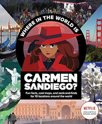 where in the world is carmen sandiego with fun facts cool maps and seek and finds for 10 locations around the
