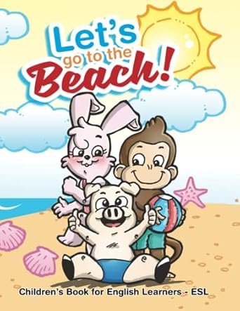 lets go to the beach childrens book for english learners esl 1st edition mef english 1738799255,