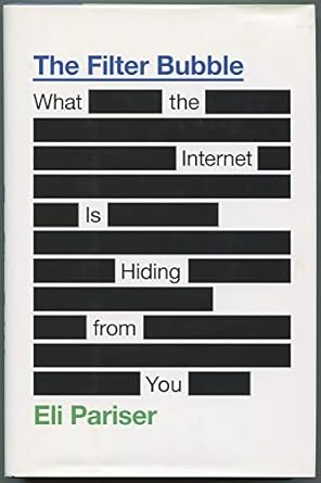 the filter bubble what the internet is hiding from you 1st edition eli pariser 1594203008, 978-1594203008