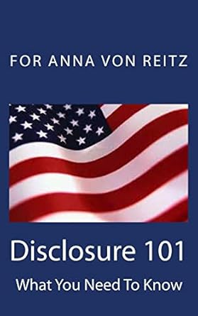 disclosure 101 what you need to know 1st edition david e robinson ,anna von reitz 1500352012, 978-1500352011