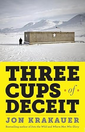 three cups of deceit how greg mortenson humanitarian hero lost his way 1st edition jon krakauer 0307948765,