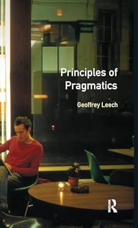 principles of pragmatics 1st edition geoffrey n leech 1138142255, 978-1138142251