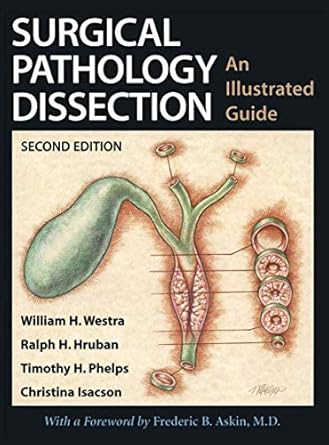 surgical pathology dissection an illustrated guide 1st edition william h westra ,timothy h phelpsralph h