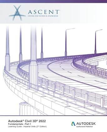 autodesk civil 3d 2022 fundamentals part 1 autodesk authorized publisher 1st edition ascent center for