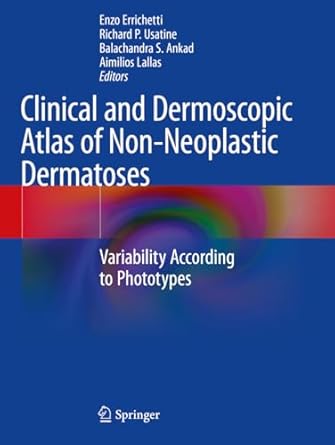 clinical and dermoscopic atlas of non neoplastic dermatoses variability according to phototypes 1st edition