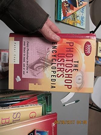 the photoshop users encyclopedia every photoshop term youre ever likely to need see or use 1st edition peter