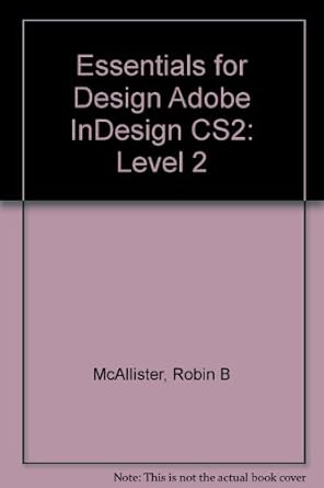 essentials for design adobe indesign cs2 level 2 1st edition robin mcallister 0131877011, 978-0131877016