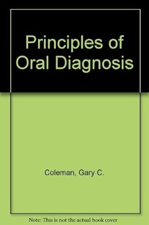 principles of oral diagnosis 1st edition gary c coleman ,john f nelson 0801610052, 978-0801610059