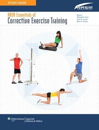 study guide to accompany nasm essentials of corrective exercise training 1st edition national academy of