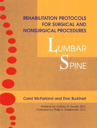 rehabilitation protocols for surgical and nonsurgical procedures lumbar spine 1st edition carol mcfarland
