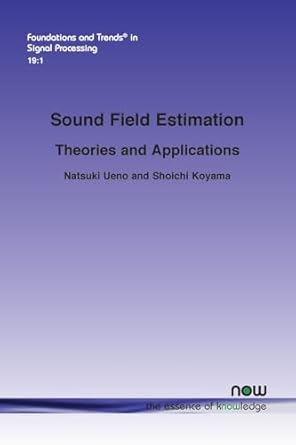 sound field estimation theories and applications in engineering 1st edition natsuki ueno ,shoichi koyama