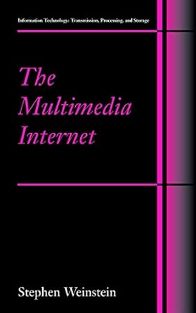 the multimedia internet 1st edition stephen weinstein 1441936521, 978-1441936523
