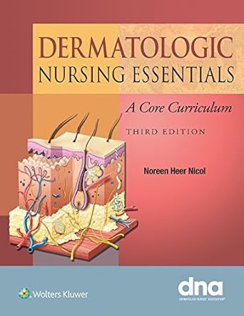 dermatologic nursing essentials a core curriculum 1st edition dr noreen nicol ph d 1451188781, 978-1451188783