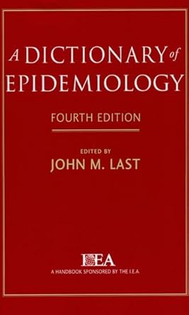 a dictionary of epidemiology 1st edition john m last 0195141695, 978-0195141696