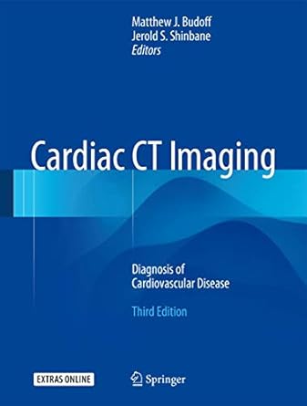 cardiac ct imaging diagnosis of cardiovascular disease 1st edition matthew j budoff ,jerold s shinbane