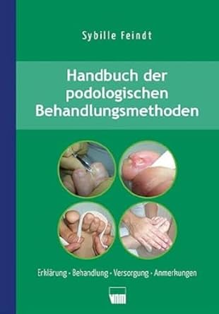 handbuch der podologischen behandlungsmethoden 1st edition 3954090686, 978-3954090686