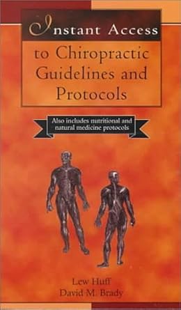 instant access to chiropractic guidelines and protocols 1st edition lew huff dc ,david m brady dc ccn dacbn