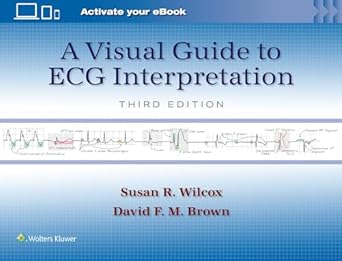 a visual guide to ecg interpretation print + ebook with multimedia 1st edition susan renee wilcox ,david f m