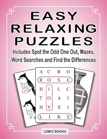 easy relaxing puzzles includes spot the odd one out mazes word searches and find the differences 1st edition