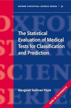 the statistical evaluation of medical tests for classification and prediction 1st edition margaret sullivan