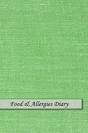 food and allergies diary diary to track your triggers and symptoms discover your food intolerances and