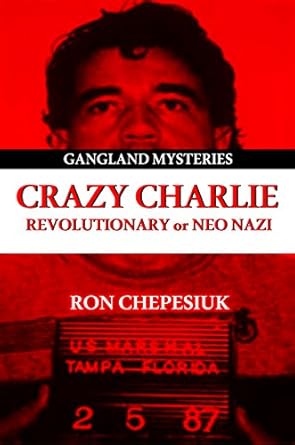 crazy charlie carlos lehder revolutionary or neo nazi 1st edition ron chepesiuk 1939521386, 978-1939521385