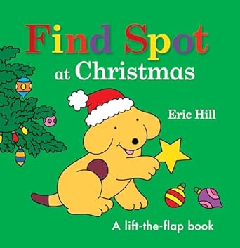 find spot at christmas a lift the flap book 1st edition eric hill 0241610346, 978-0241610343