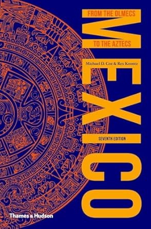mexico from the olmecs to the aztecs 1st edition michael d coe ,rex koontz 0500290768, 978-0500290767