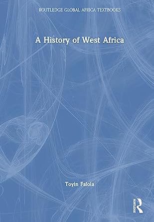 a history of west africa 1st edition toyin falola 1032055960, 978-1032055961