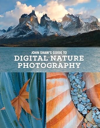 john shaws guide to digital nature photography 1st edition john shaw 0770434983, 978-0770434984