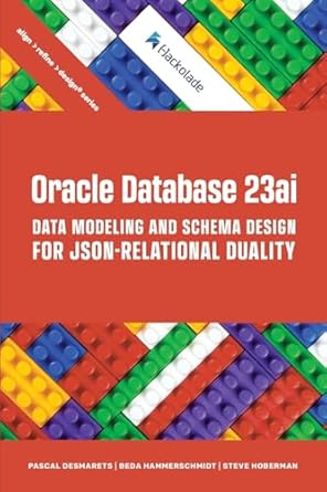 oracle database 23ai data modeling and schema design for json relational duality 1st edition pascal desmarets
